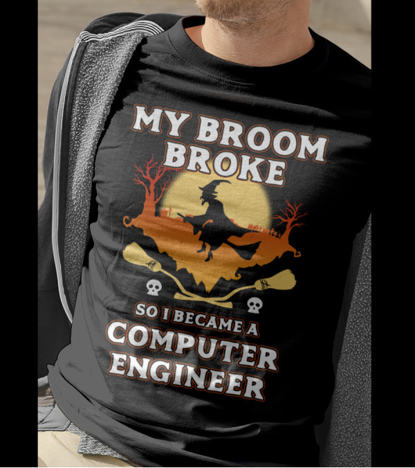 My Broom Broke Witch Silhouette So I Became A Computer Engineer Halloween T-Shirt