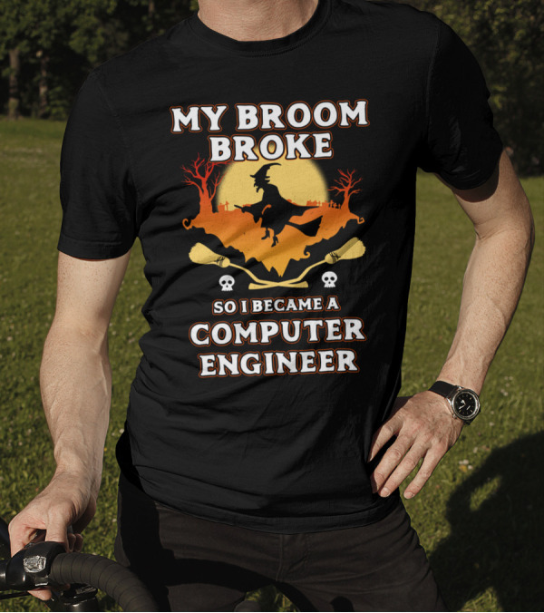 My Broom Broke Witch Silhouette So I Became A Computer Engineer Halloween T-Shirt