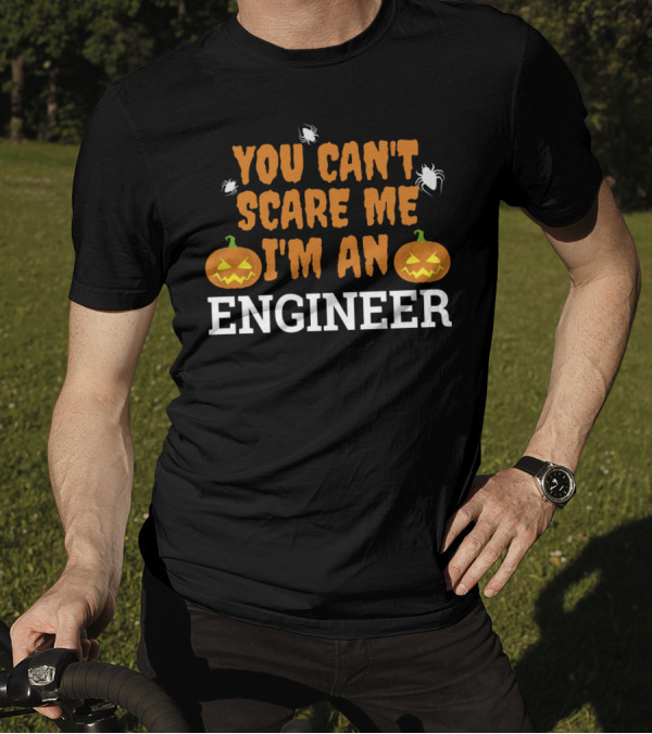 You Can't Scare Me I'm An Engineer Halloween Funny With Pumpkins And Spiders T-Shirt