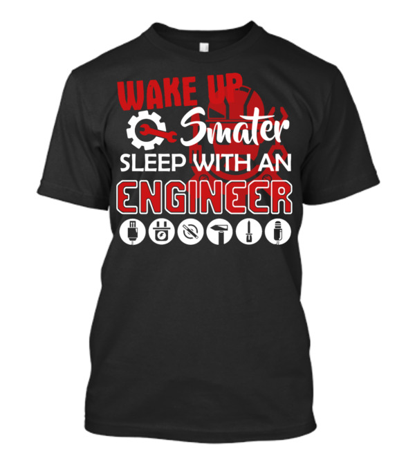 Wake Up Smarter Sleep With An Engineer Gear Symbols T-Shirt
