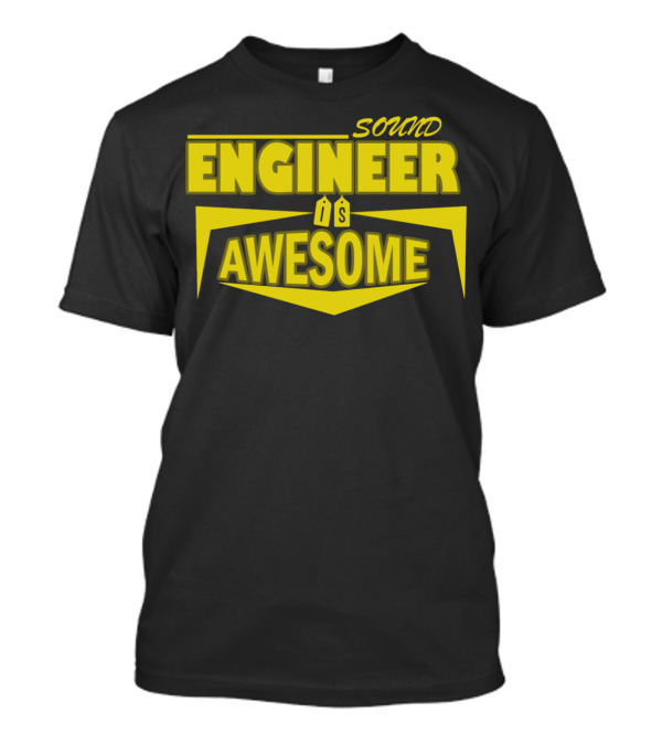 Sound Engineer Is Awesome In T-Shirt