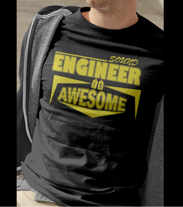 Sound Engineer Is Awesome In T-Shirt
