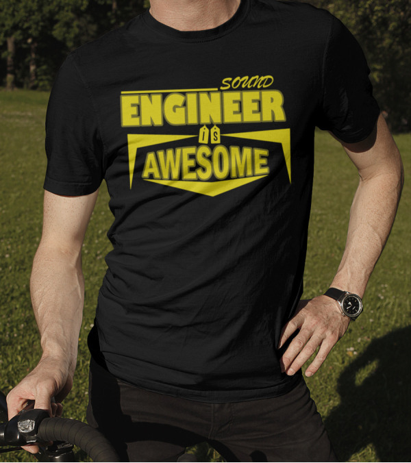 Sound Engineer Is Awesome In T-Shirt
