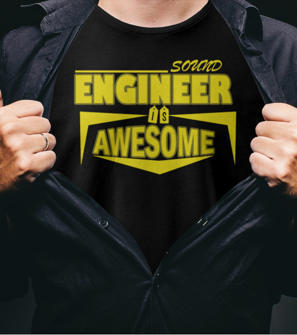 Sound Engineer Is Awesome In T-Shirt