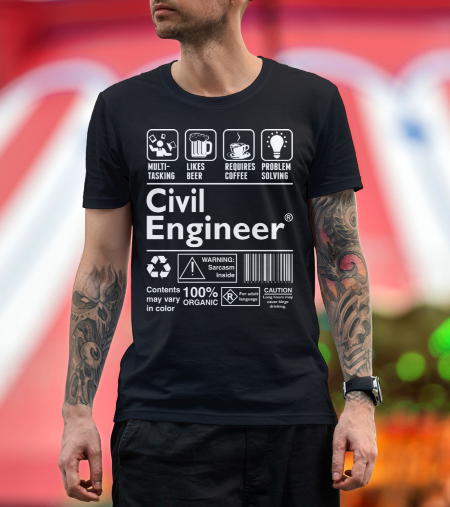 Multitasking Likes Beer Requires Coffee Problem Solving Civil Engineer Warning Sarcasm Inside Caution Long Hours May Cause Drinking T-Shirt