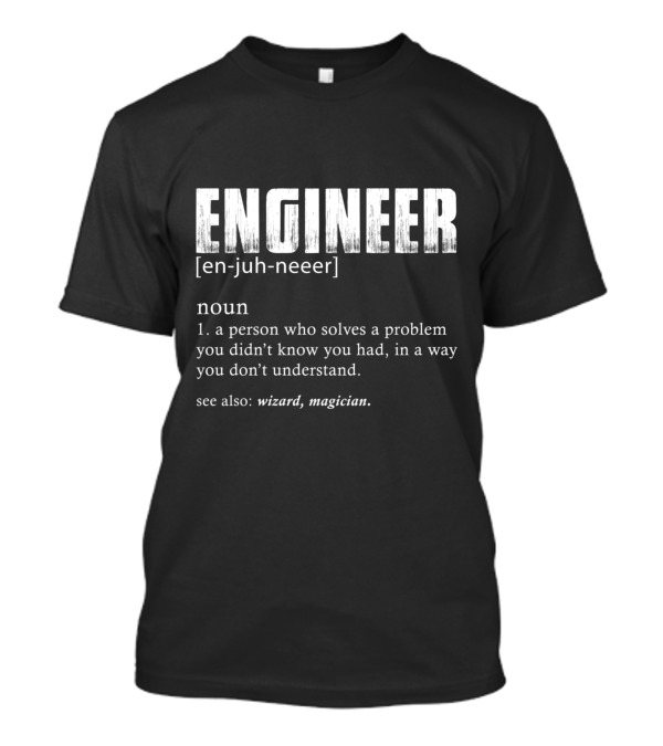 Engineer Definition Noun Funny Wizard Magician Joke T-Shirt
