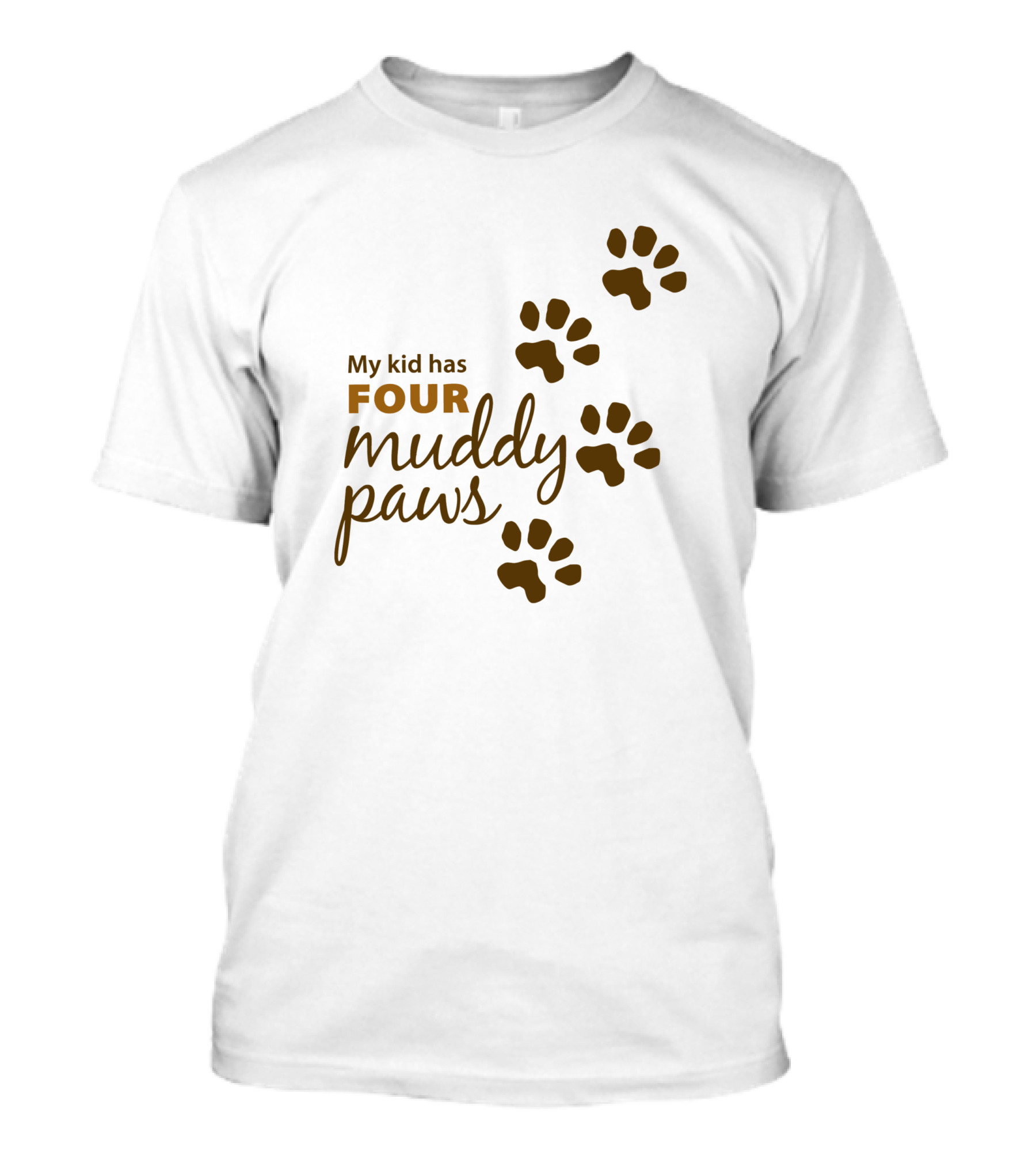 My Kid Has Four Muddy Paws Brown Paw Prints T-Shirt