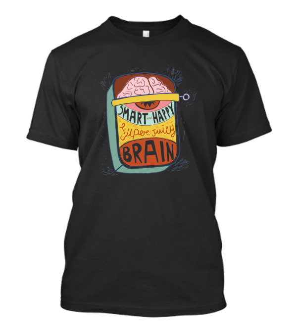 Smart And Happy Super Juicy Brain In A Can 1079231 T-Shirt