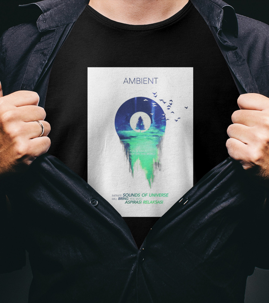 AMBIENT SOUNDS OF UNIVERSE ASPIRASI RELAKSASI 745936 T-Shirt