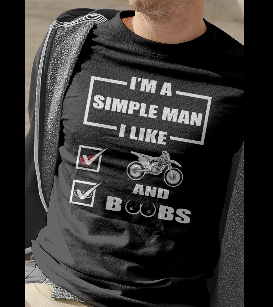 I'm A Simple Man I Like Honda CRF450 And Boobs T-Shirt
