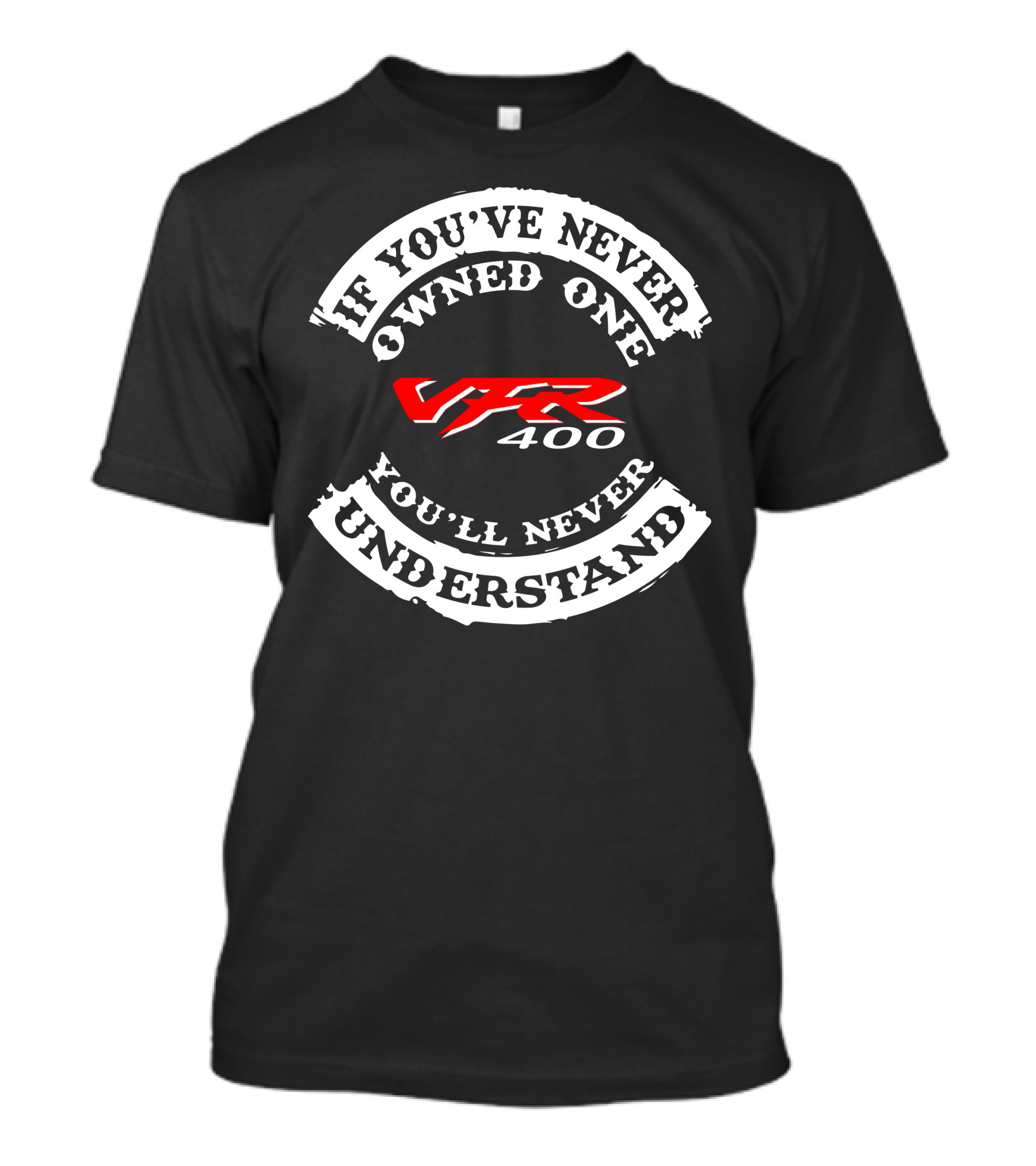 If You've Never Owned One VFR400 You'll Never Understand T-Shirt