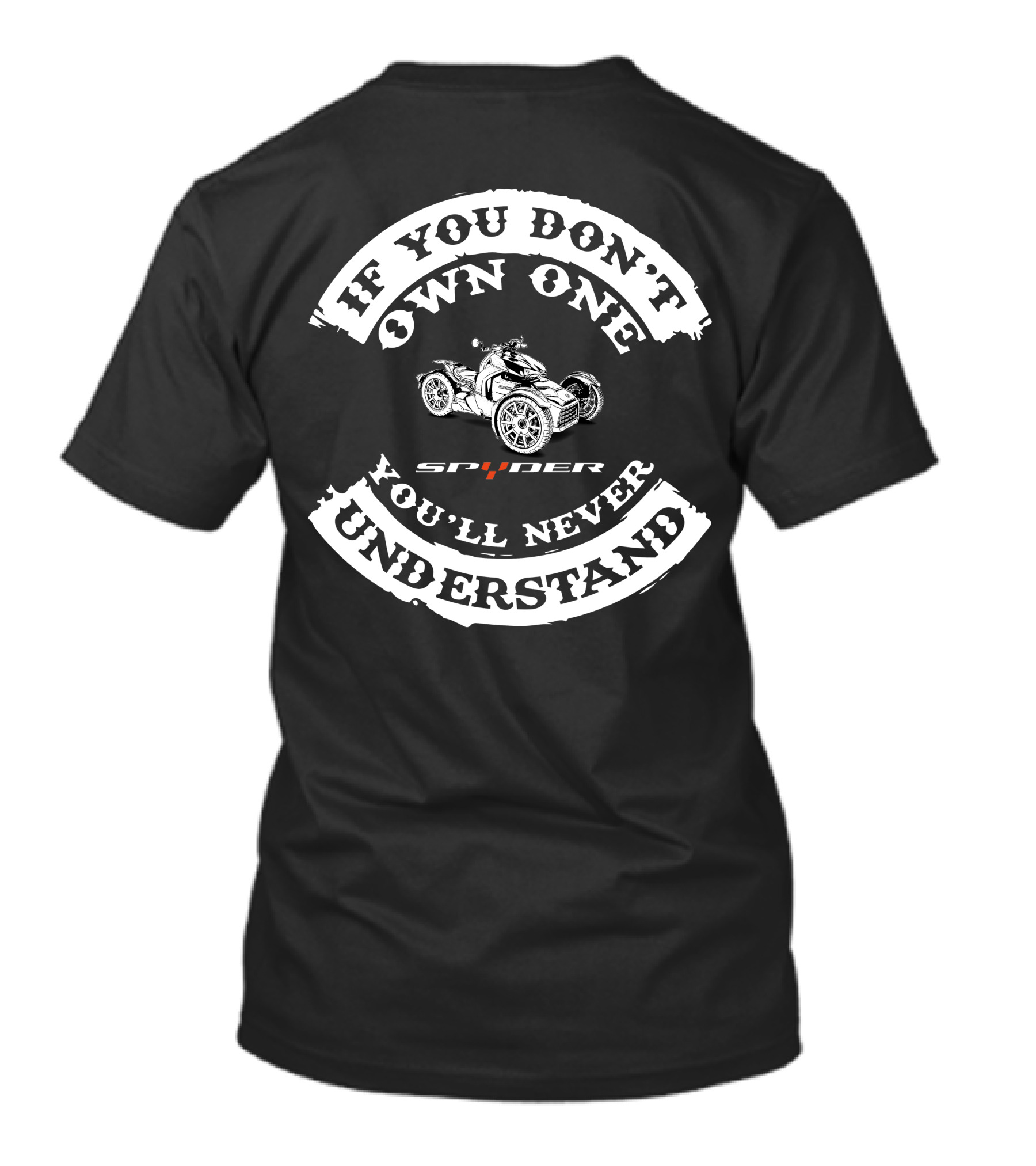 If You Don't Own One You'll Never Understand Spyder T-Shirt