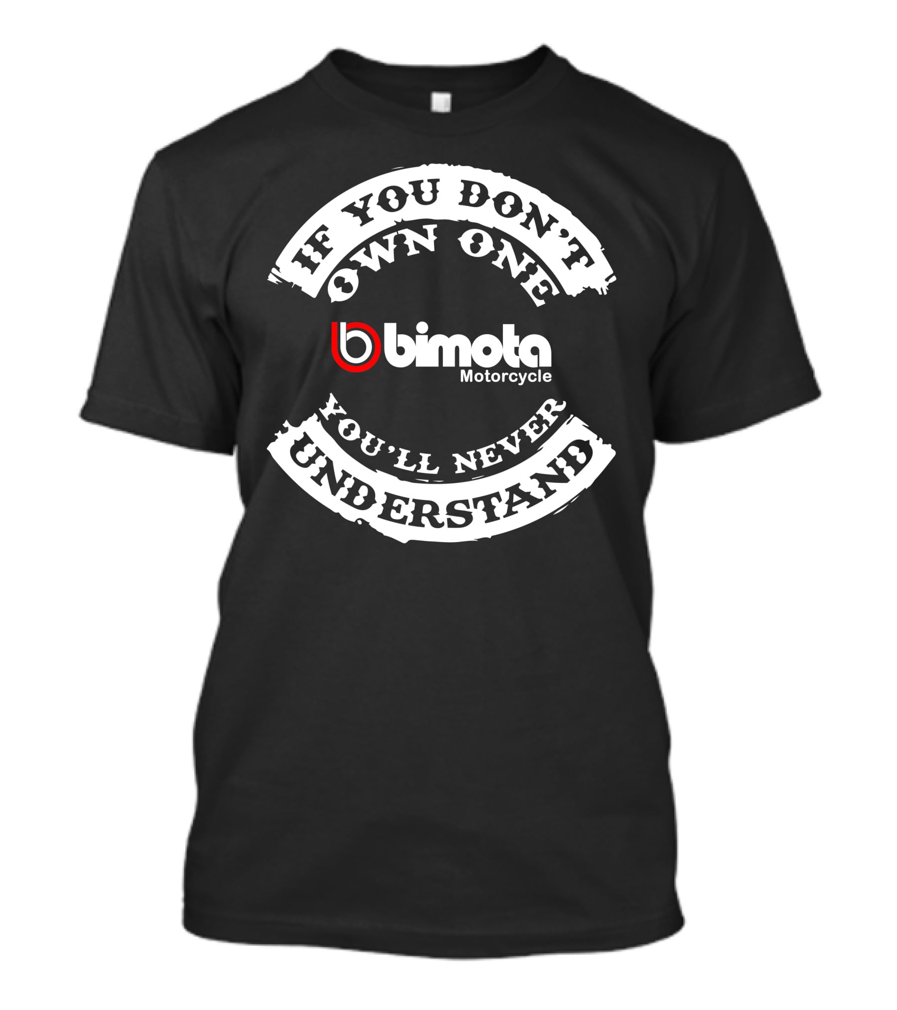 If You Don't Own One Bimota Motorcycle You'll Never Understand T-Shirt