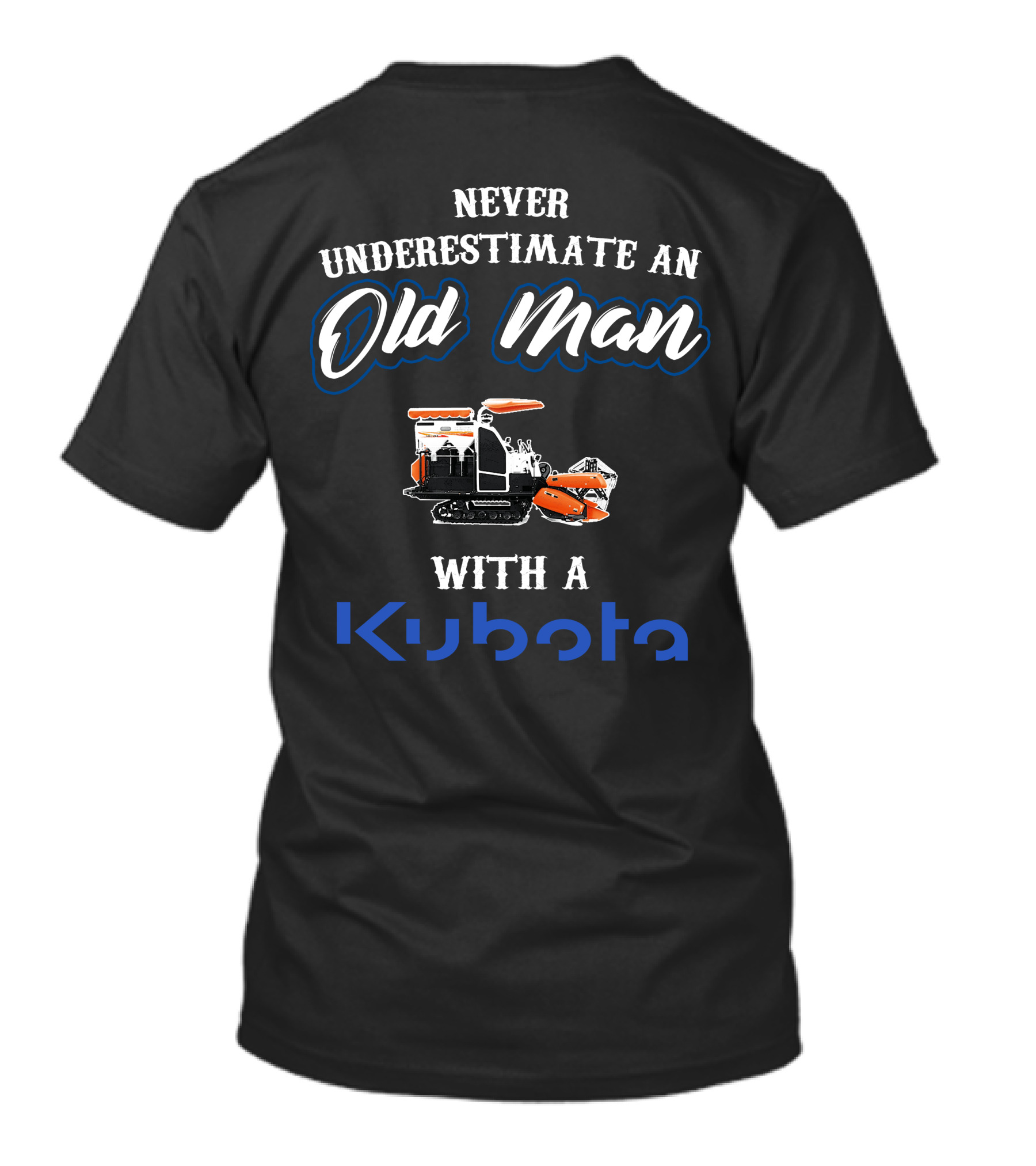 Never Underestimate An Old Man With A Kubota Harvester T-Shirt