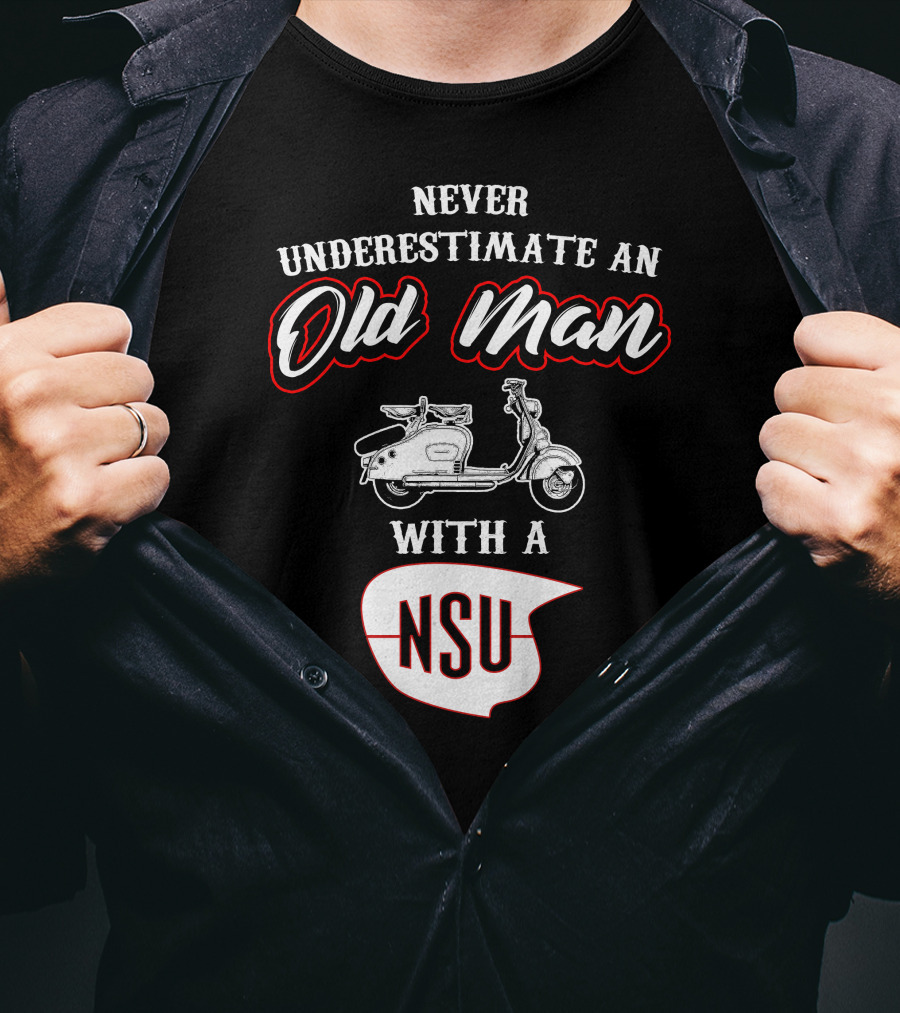 Never Underestimate An Old Man With A NSU Scooter T-Shirt