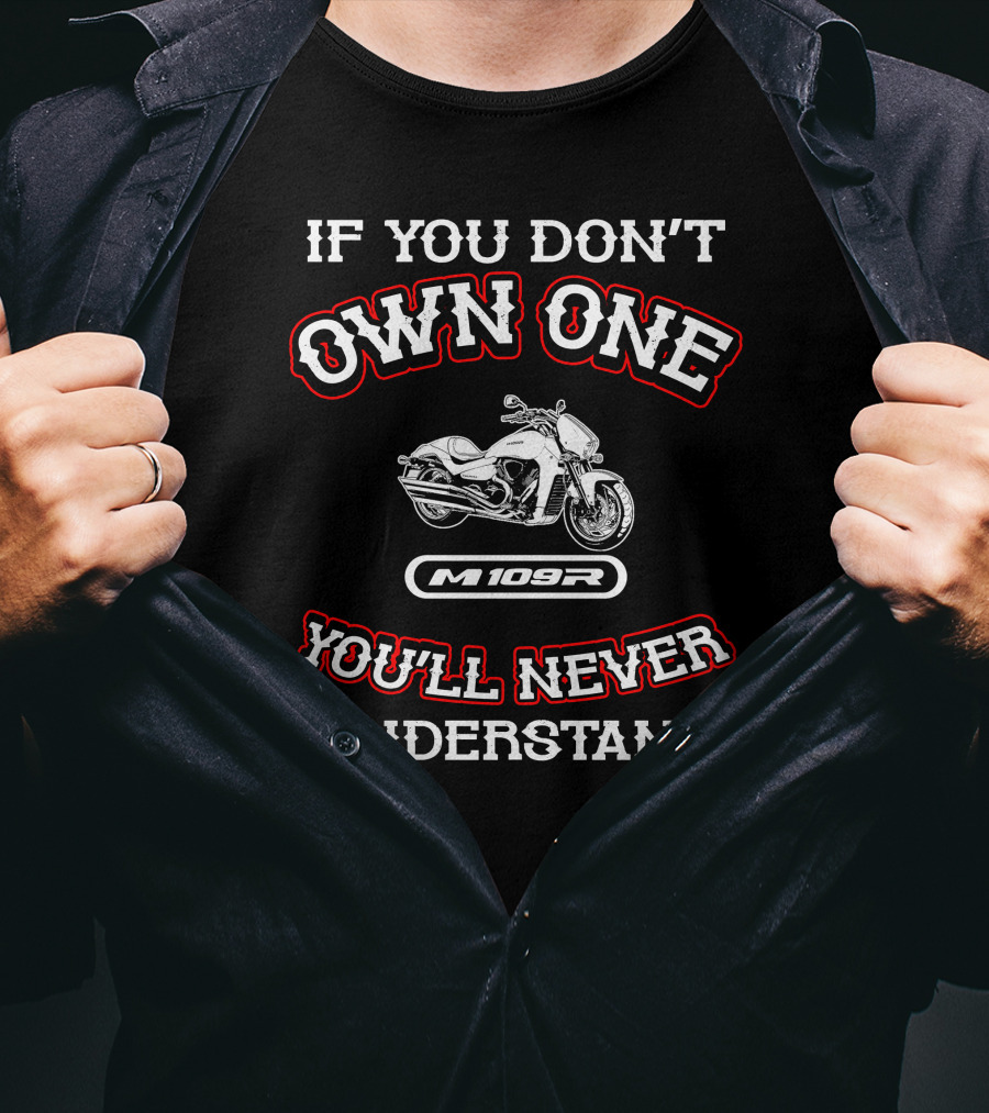 M109R If You Don't Own One You'll Never Understand T-Shirt