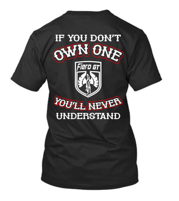 Pontiac Fiero GT If You Don't Own One You'll Never Understand T-Shirt
