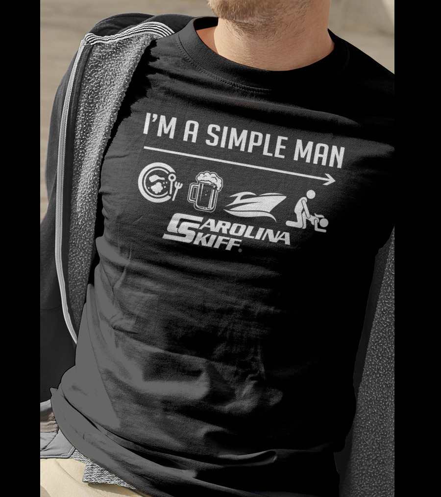 I'm A Simple Man Carolina Skiff T-Shirt