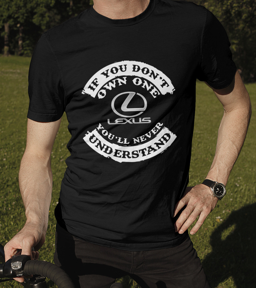 Lexus LS 400 If You Don't Own One You'll Never Understand T-Shirt