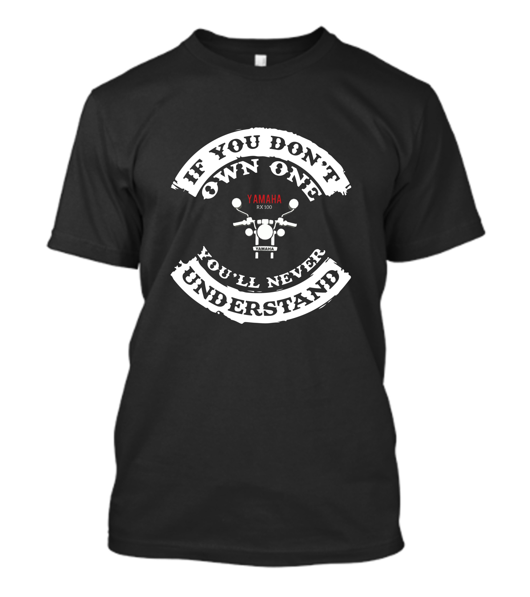 If You Don't Own One You'll Never Understand Yamaha Rx 100 T-Shirt