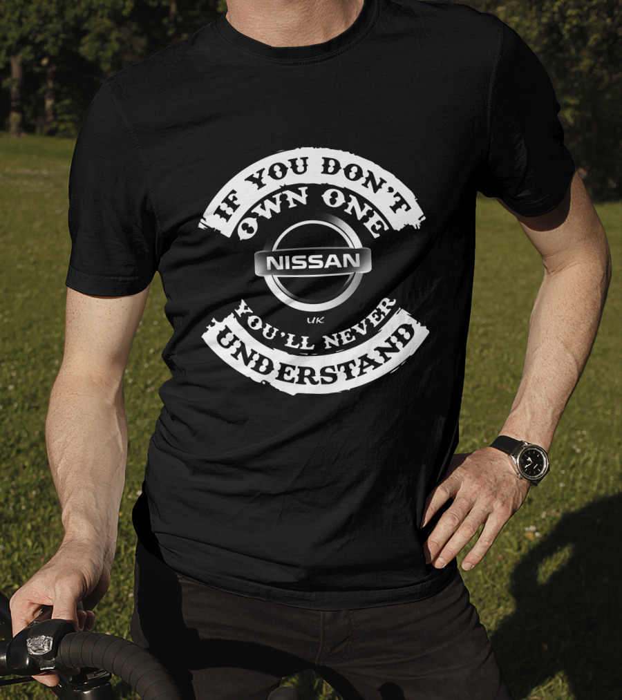 If You Don't Own One You'll Never Understand UK Nissan Leaf T-Shirt