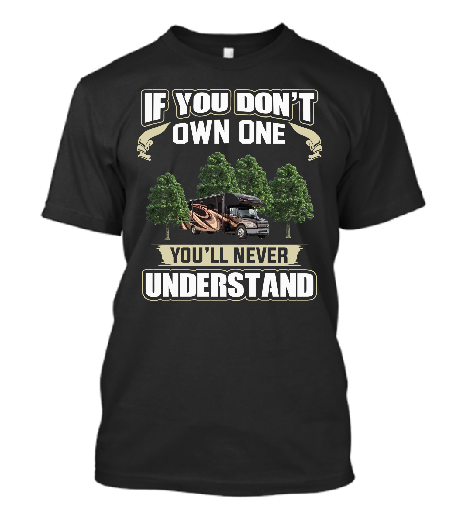 If You Don't Own One You'll Never Understand Ceneca Camper T-Shirt