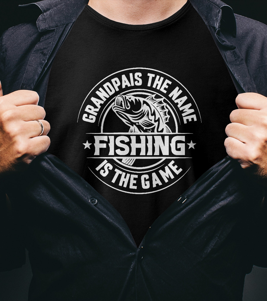 Grandpa Is The Name Fishing Is The Game T-Shirt