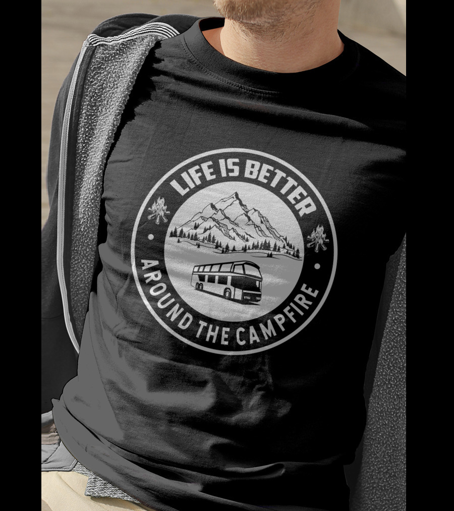 Life Is Better Around The Campfire Classic A Coaches T-Shirt