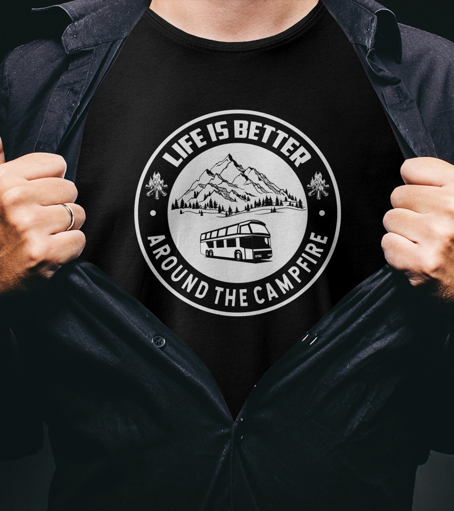 Life Is Better Around The Campfire Classic A Coaches T-Shirt