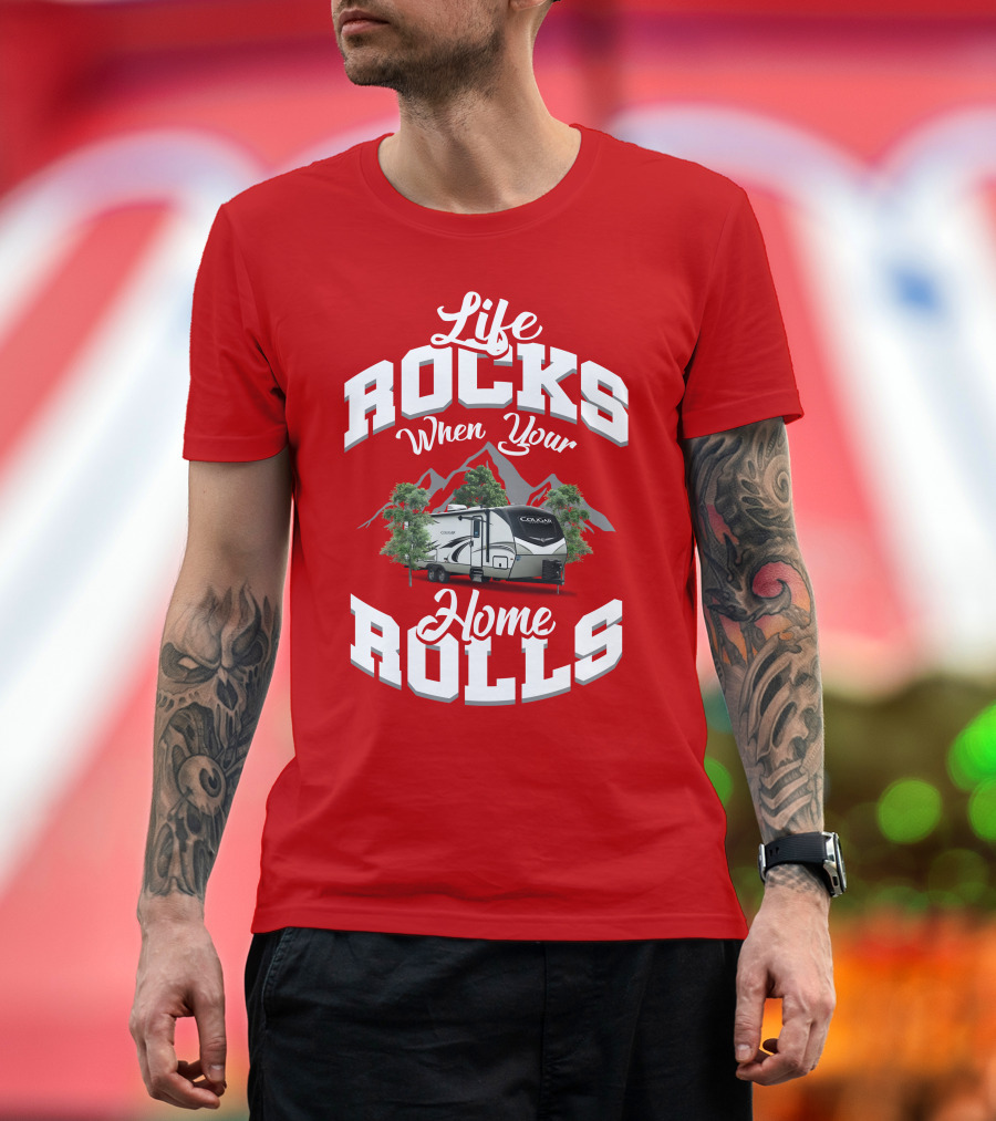 Life Rocks When Your Home Rolls Keystone RV Cougar 34 TSB T-Shirt