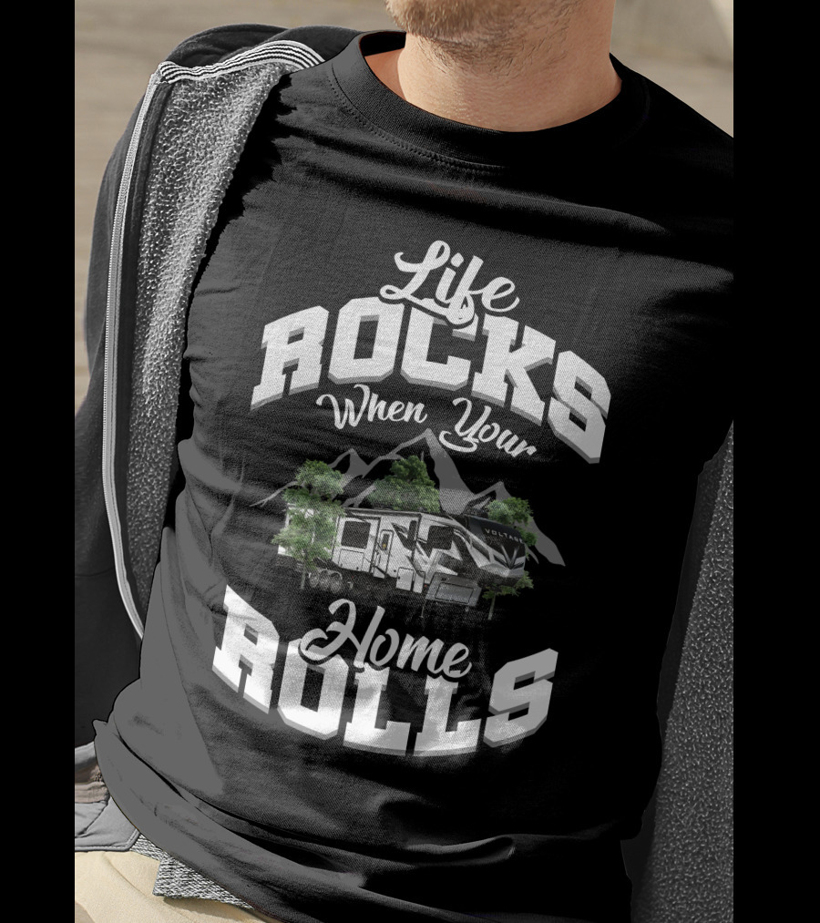 Life Rocks When Your Home Rolls Voltage Toyhaulers 4145 T-Shirt