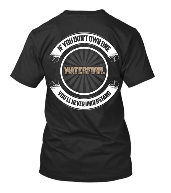 If You Don't Own One Waterfowl Boat You'll Never Understand T-Shirt