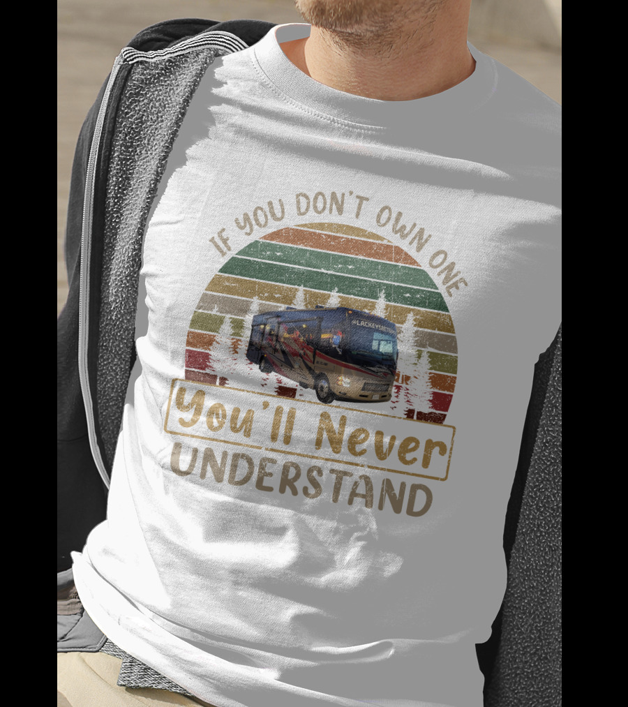 If You Don't Own One You'll Never Understand RV Forest Retro Vintage T-Shirt