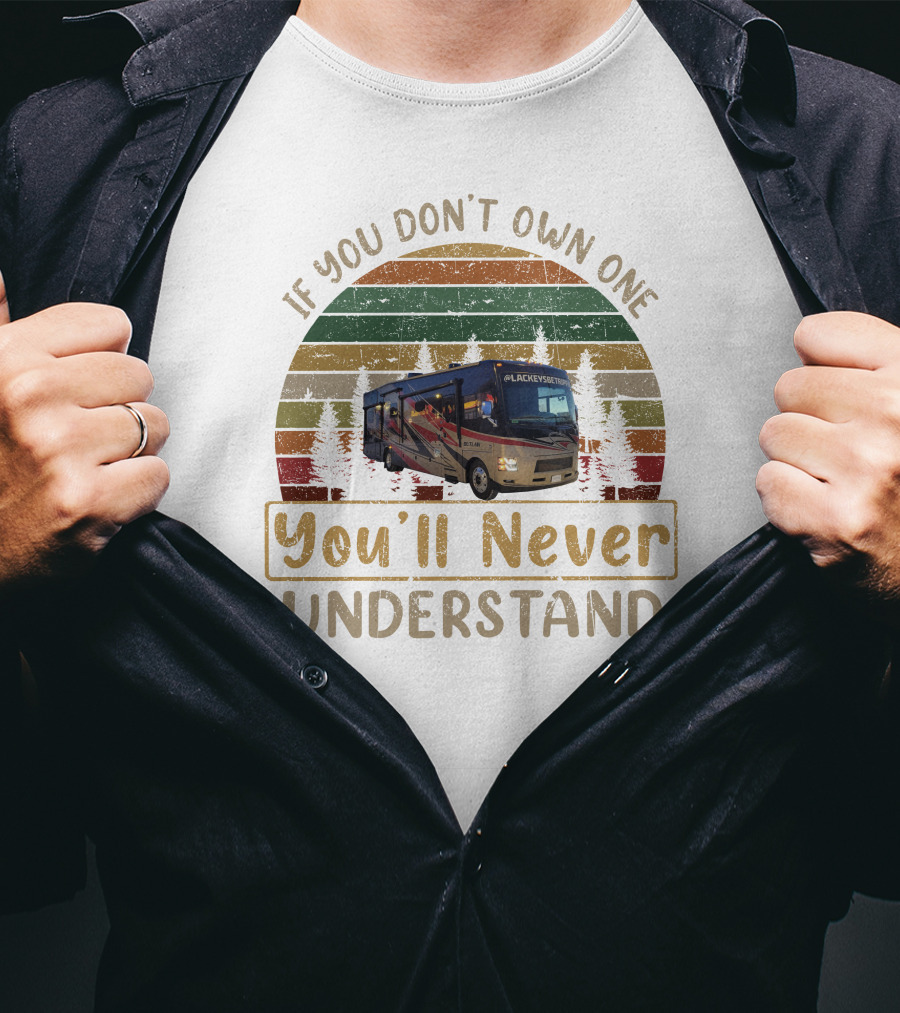 If You Don't Own One You'll Never Understand RV Forest Retro Vintage T-Shirt