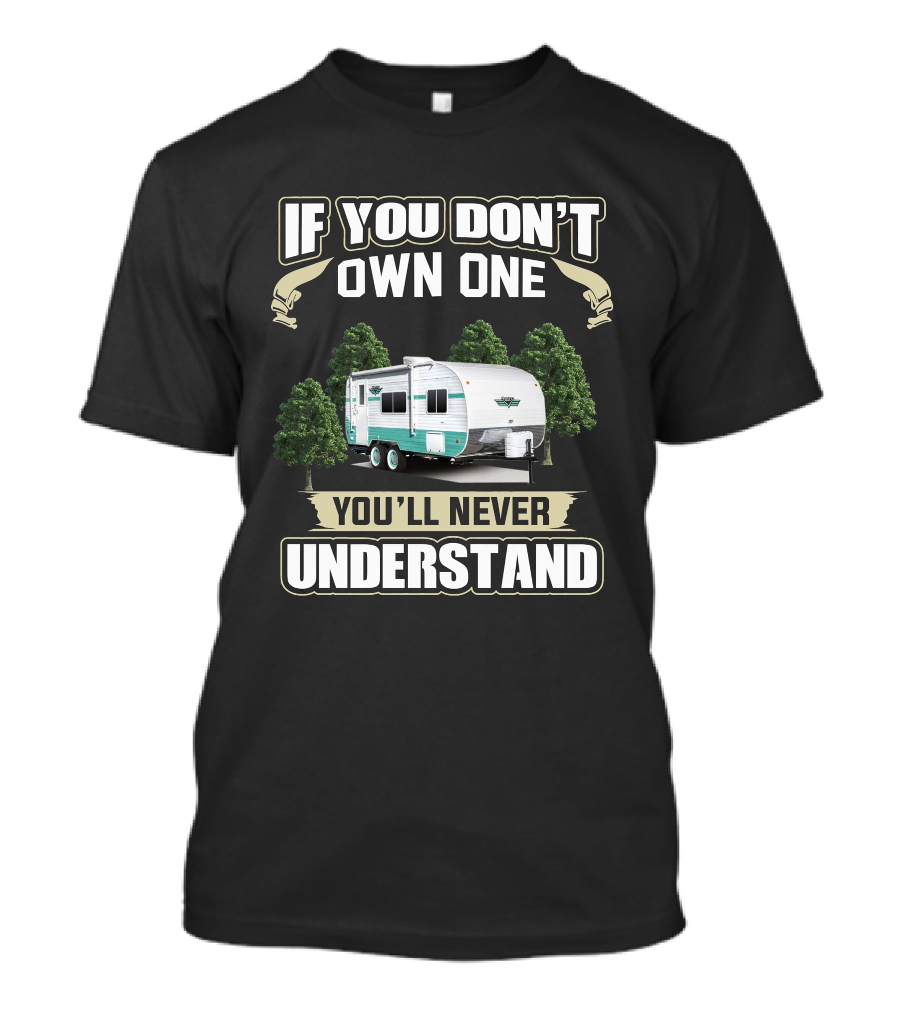 If You Don’t Own One You’ll Never Understand Retro Trailer Owners T-Shirt