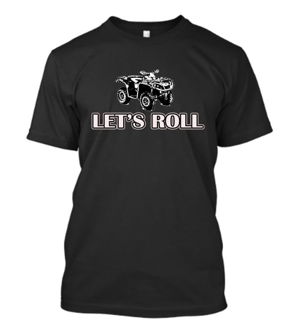 Let's Roll Ca Am Outlander ATV T-Shirt