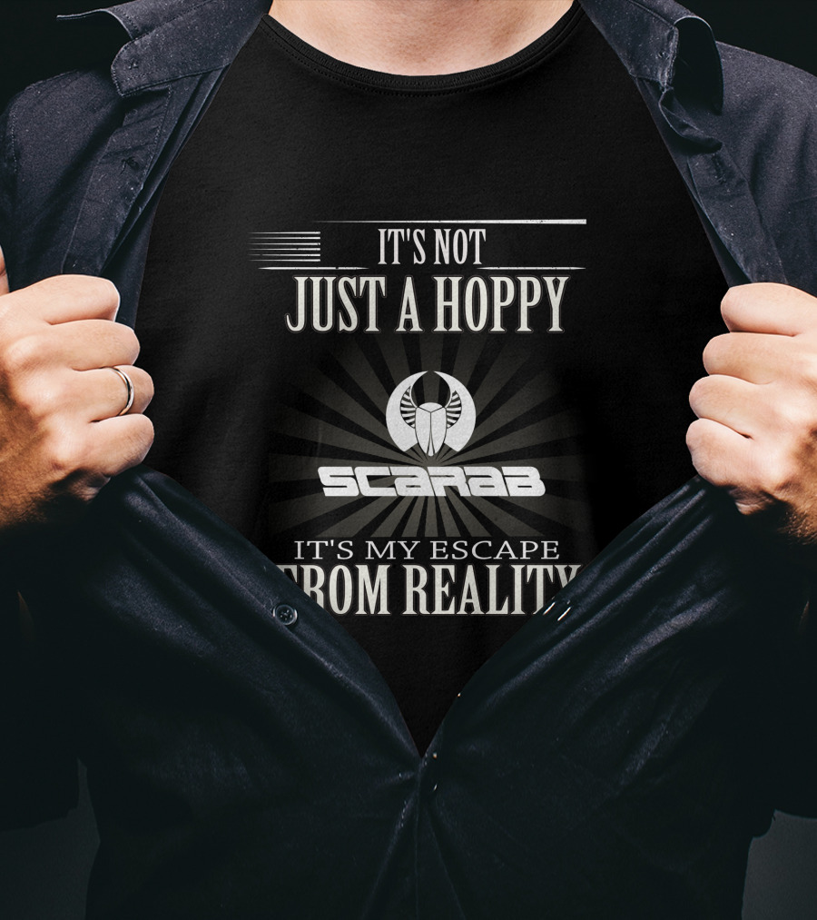 It's Not Just A Hoppy Scarab It's My Escape From Reality Nation T-Shirt