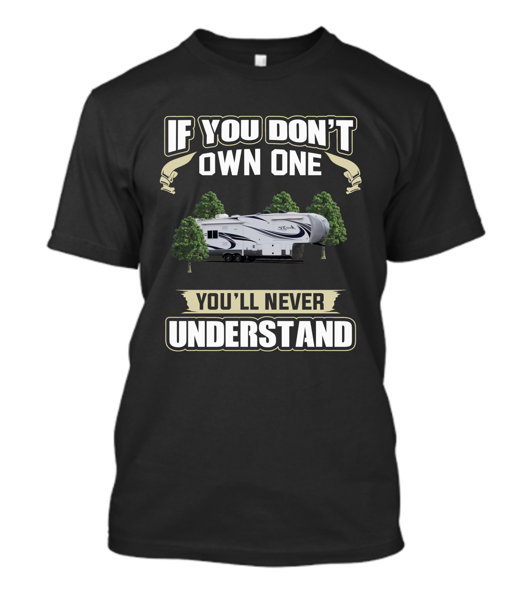 If You Don't Own One You'll Never Understand Arctic Fox RV T-Shirt