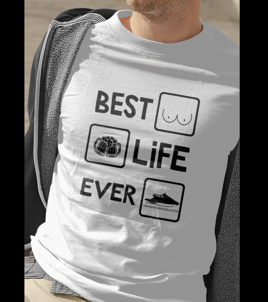 Best Life Ever Yamaha Waveblaster T-Shirt