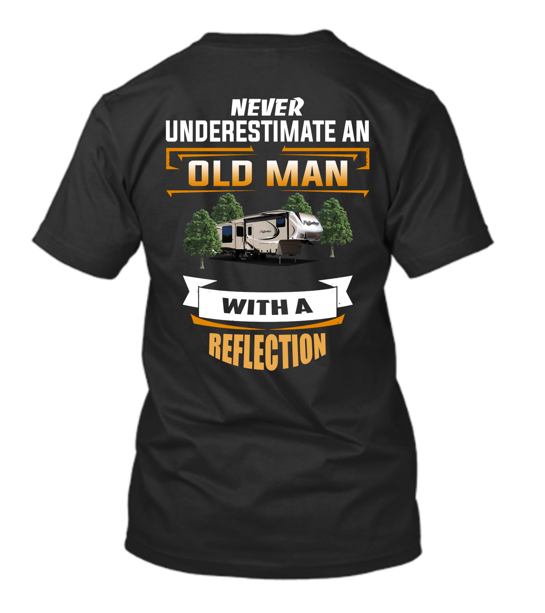 Never Underestimate An Old Man With A Reflection RV Camper T-Shirt