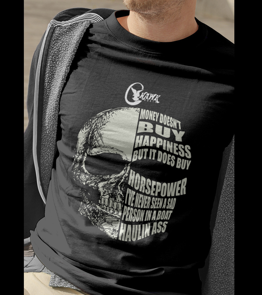 C Hawk Boating Skull Money Doesn't Buy Happiness But It Does Buy Horsepower T-Shirt