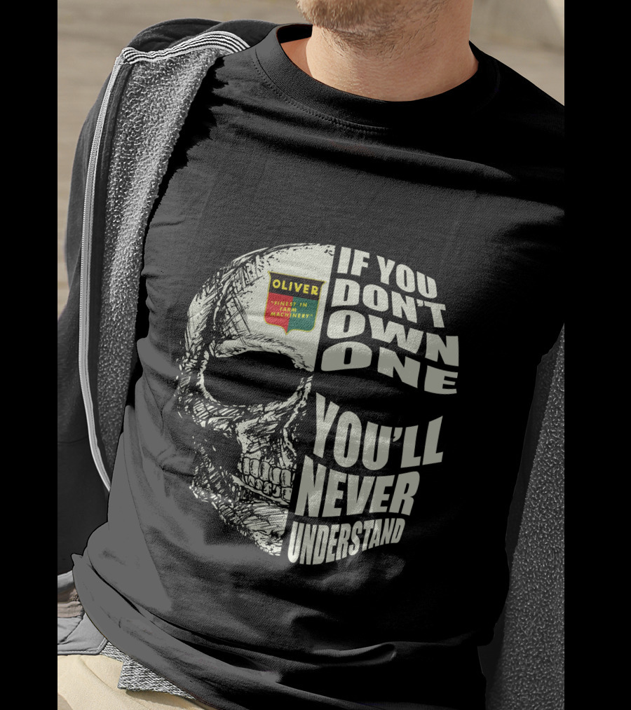 Oliver Tractors If You Don't Own One You'll Never Understand T-Shirt