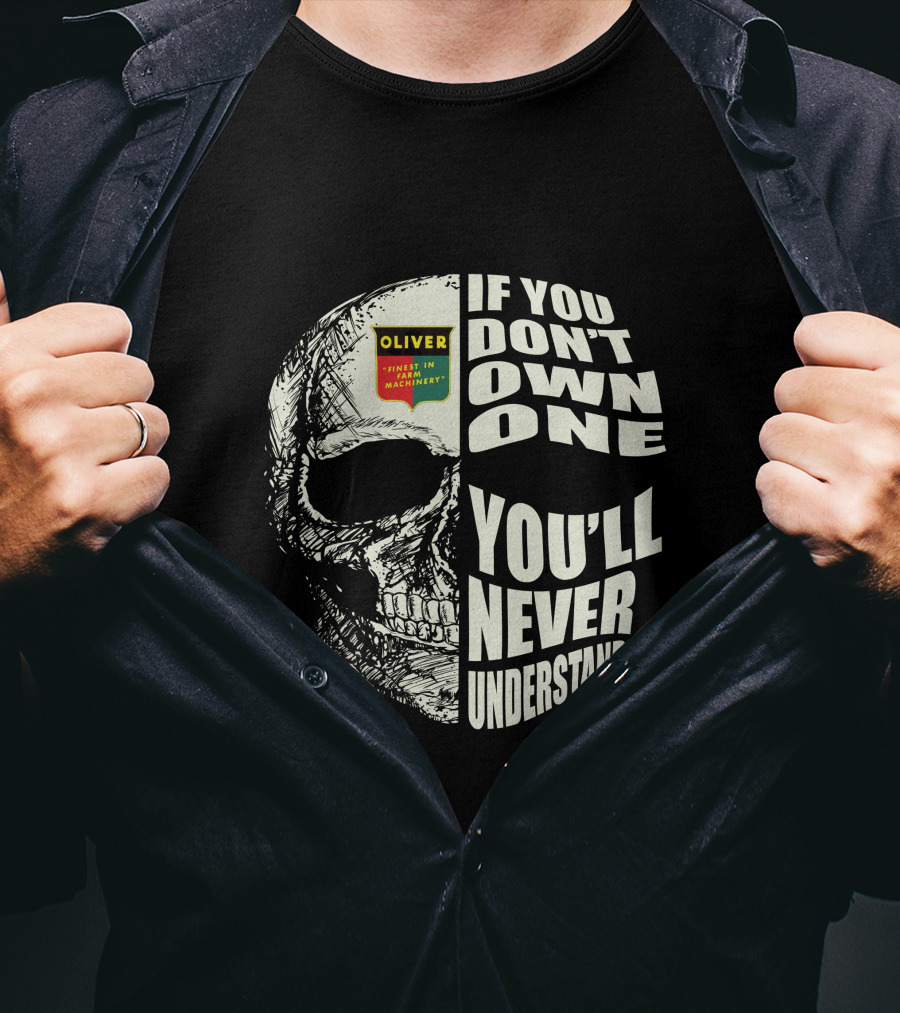 Oliver Tractors If You Don't Own One You'll Never Understand T-Shirt
