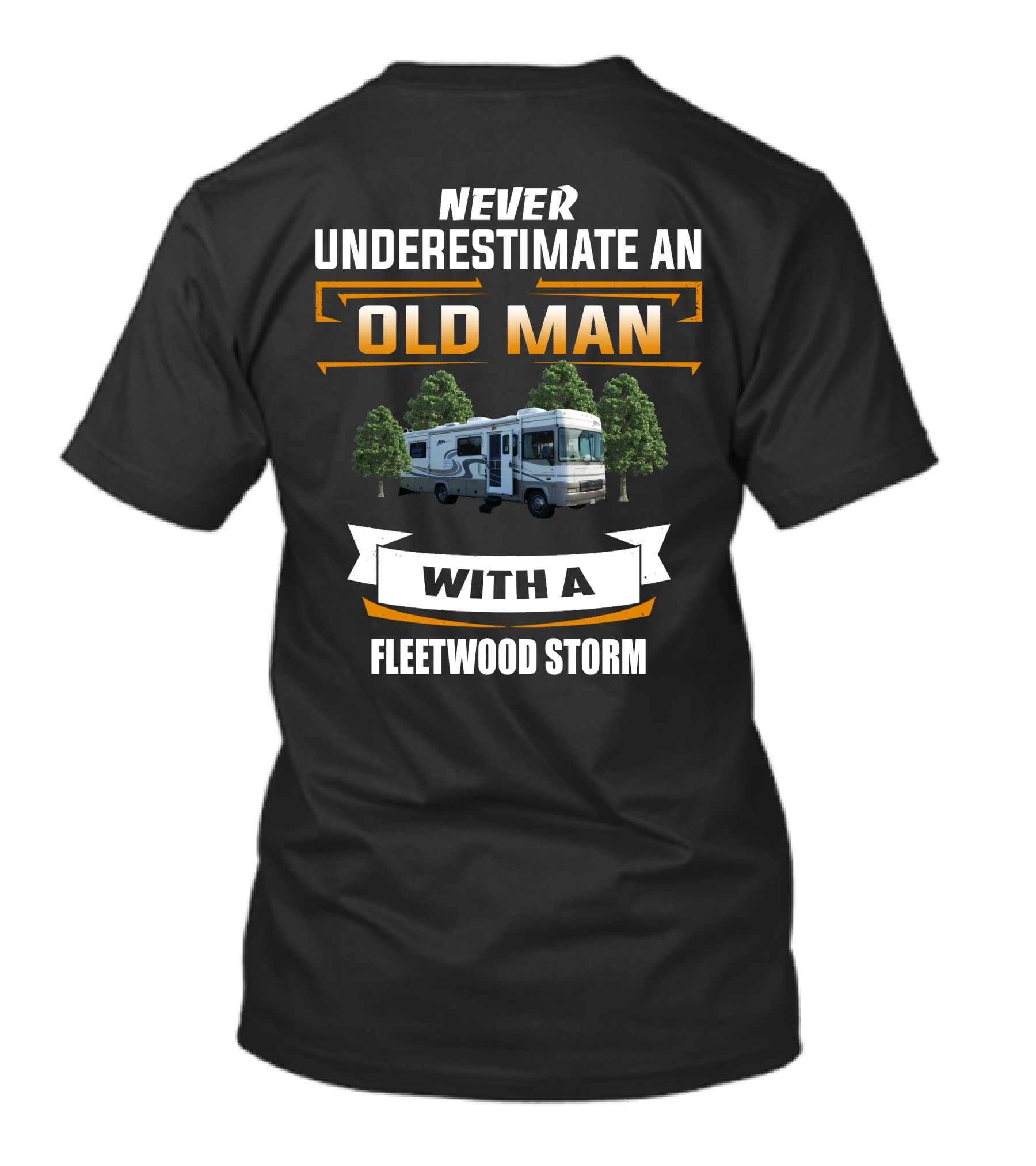 NEVER UNDERESTIMATE AN OLD MAN WITH A FLEETWOOD STORM T-Shirt