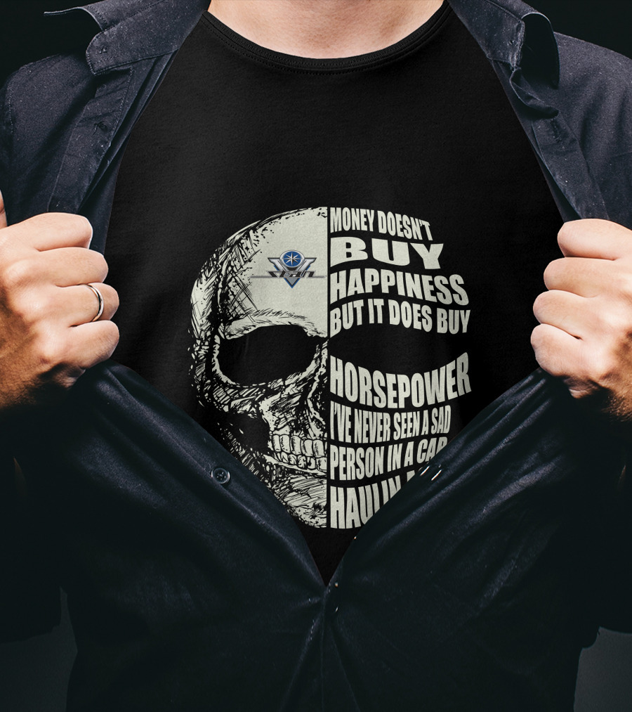 Yamaha V Star Riders Skull Money Doesn't Buy Happiness But It Does Buy Horsepower T-Shirt