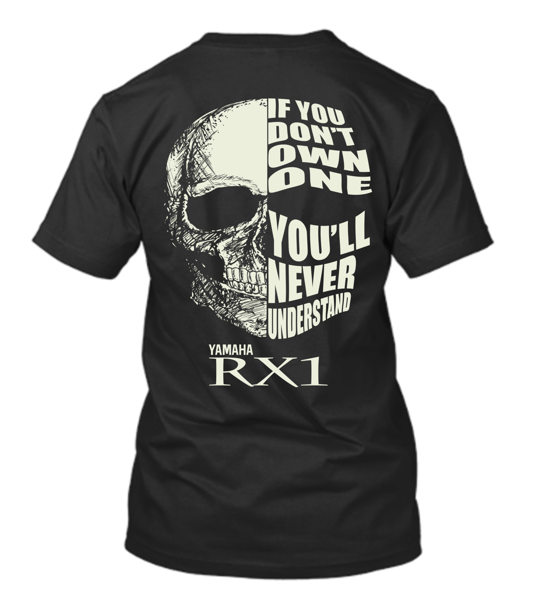 Yamaha RX1 Skull If You Don't Own One You'll Never Understand T-Shirt