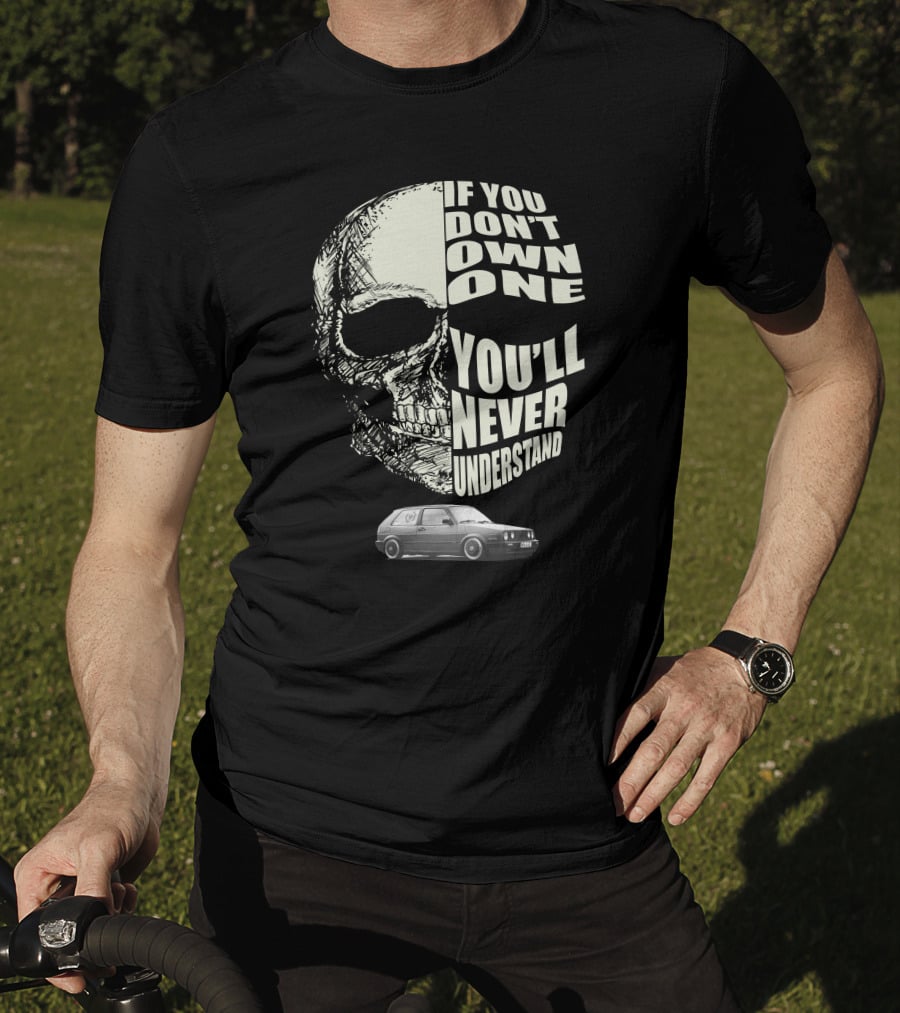 If You Don't Own One You'll Never Understand Mk2ww Car Skull T-Shirt