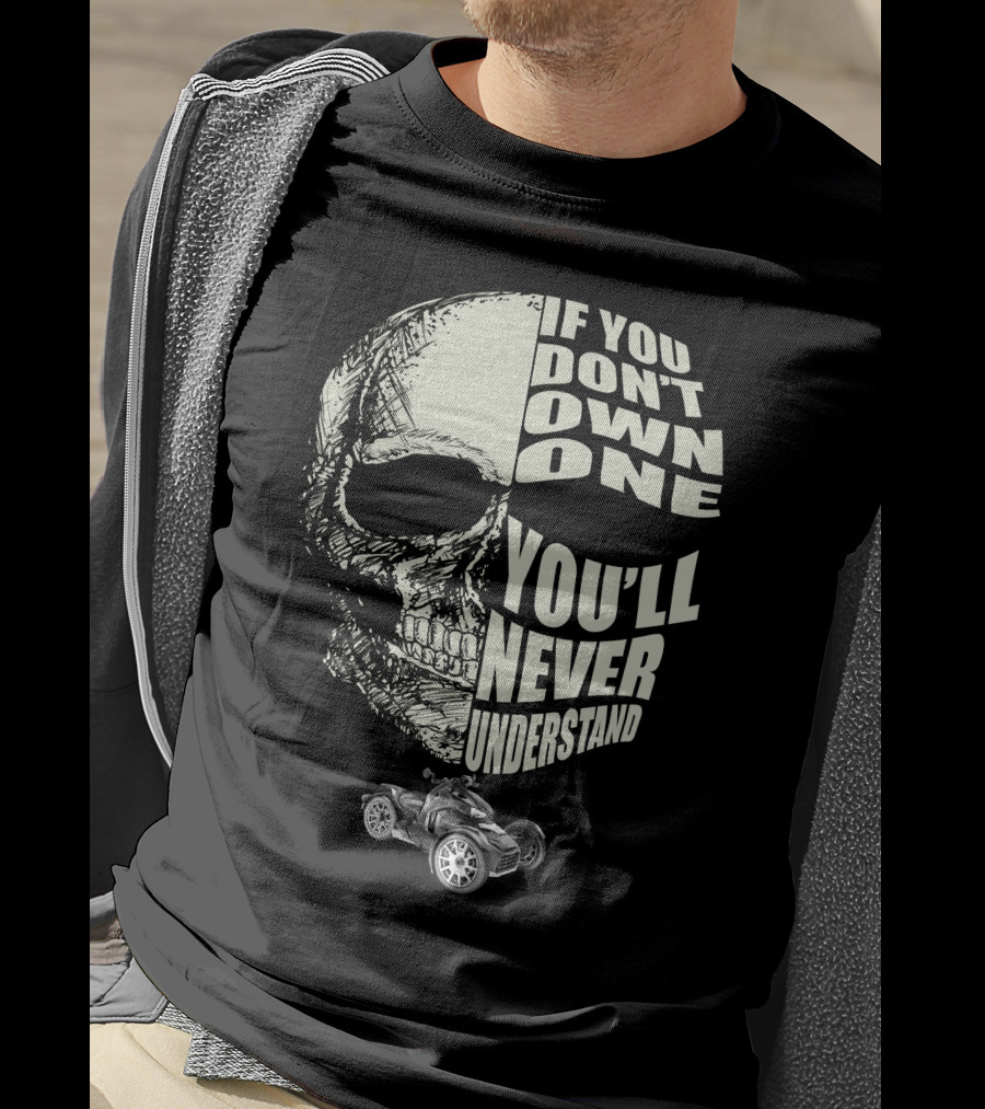If You Don't Own One You'll Never Understand Skull RykerMods T-Shirt