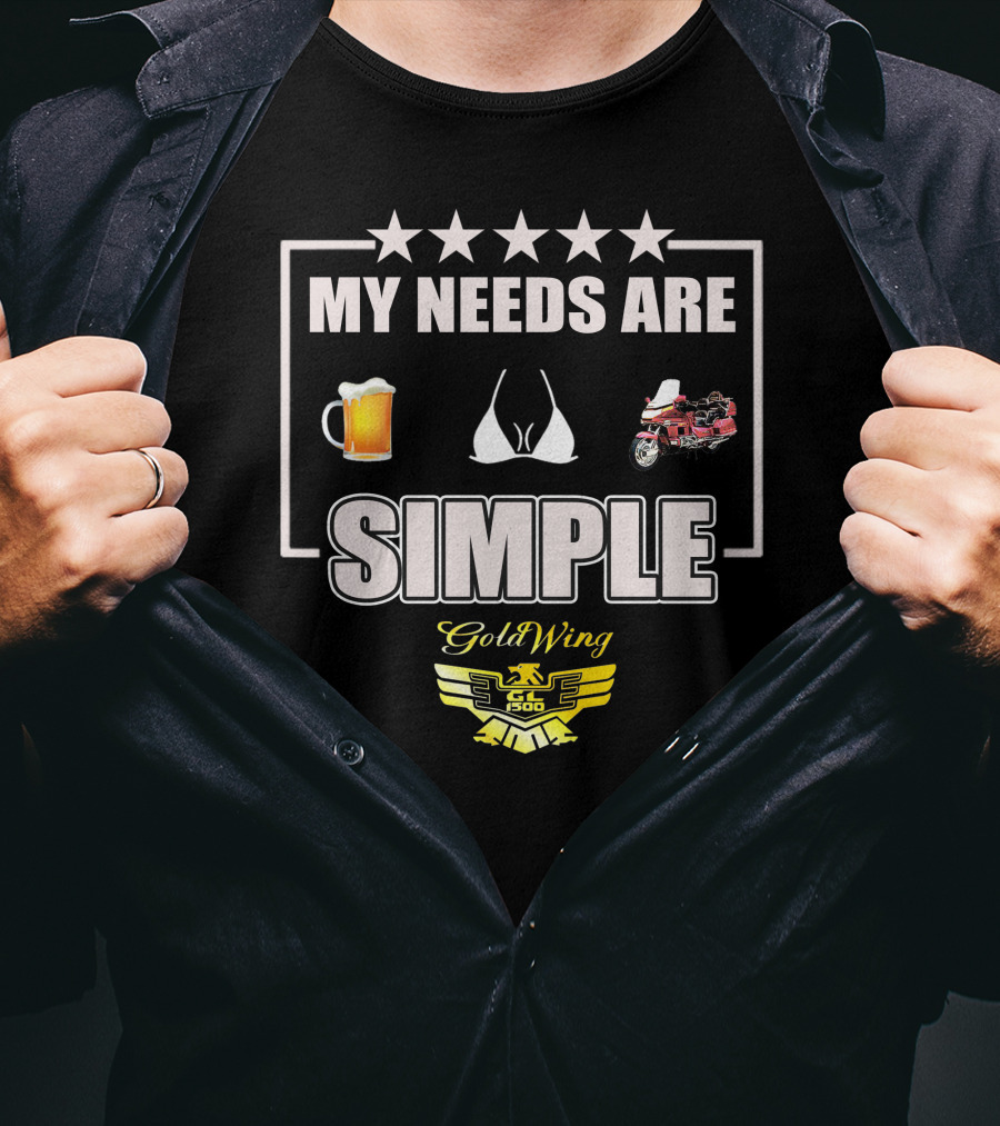 My Needs Are Simple Goldwing GL 1500 T-Shirt