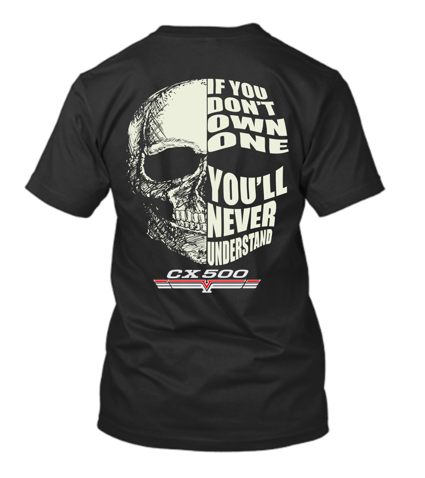 If You Don't Own One You'll Never Understand Honda CX500 T-Shirt